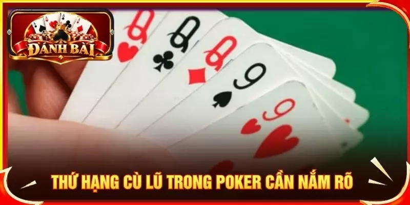 Thứ hạng cù lũ trong poker cần nắm rõ