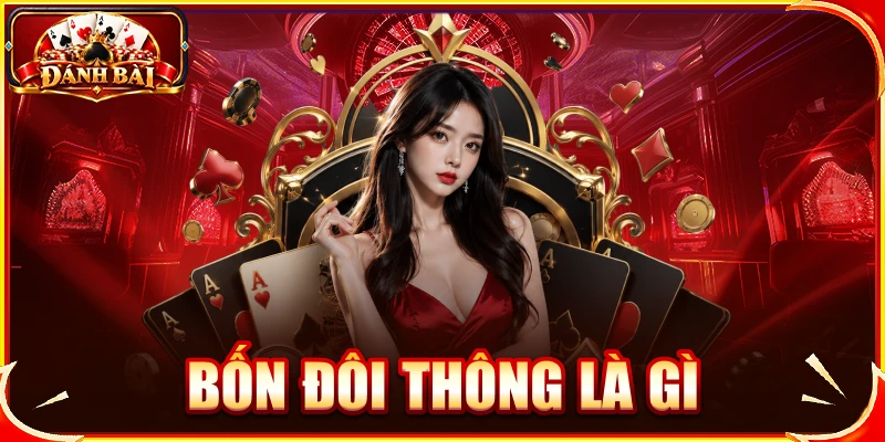 bốn đôi thông là gì