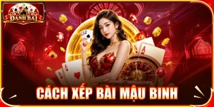 Cách xếp bài mậu binh