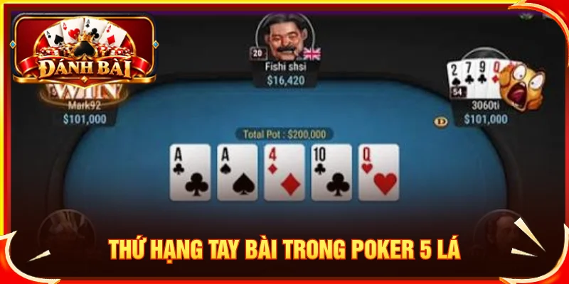 Kết quả poker 5 lá thường được quyết định bằng cách so sánh giá trị bài