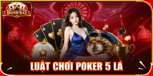 Luật chơi poker 5 lá