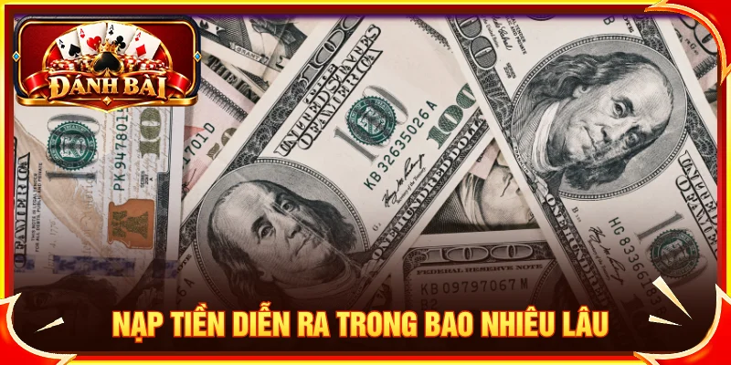 Thời gian xử lý giao dịch phụ thuộc vào phương thức thanh toán từ hệ thống đánh bài