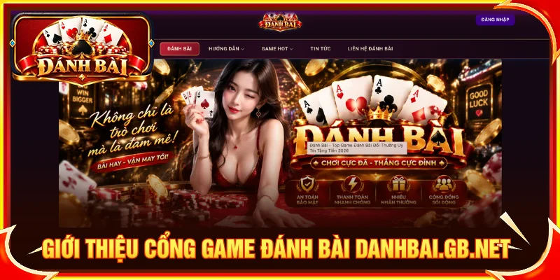 Tổng quan giao diện, danh mục trò chơi và các tính năng nổi bật trên hệ thống đánh bài